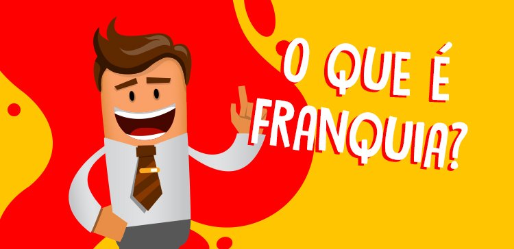 O que é Franquia?